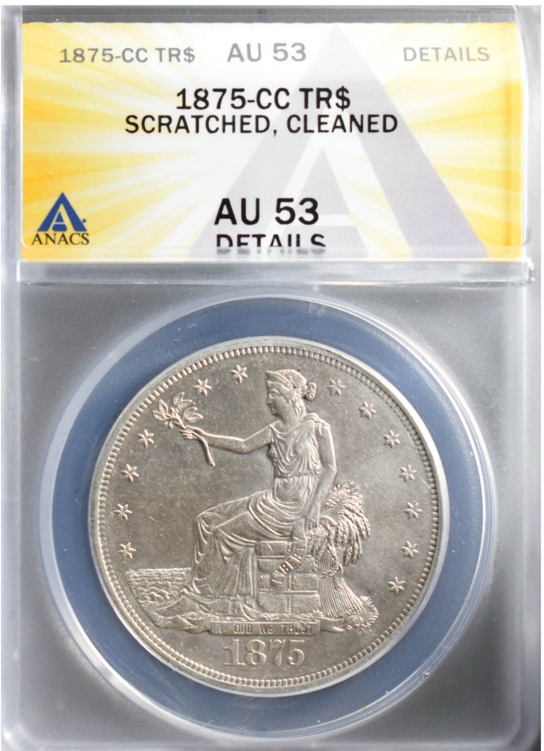 1875-CC U.S. Trade Dollar – ANACS AU53 DETAILS– Scarce Legendary CC Mint Issue